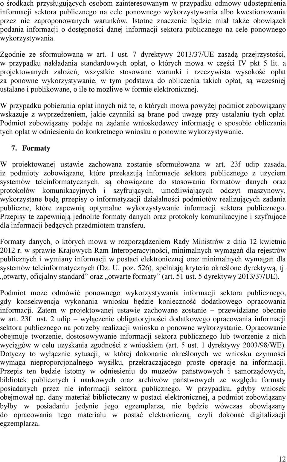 7 dyrektywy 2013/37/UE zasadą przejrzystości, w przypadku nakładania standardowych opłat, o których mowa w części IV pkt 5 lit.