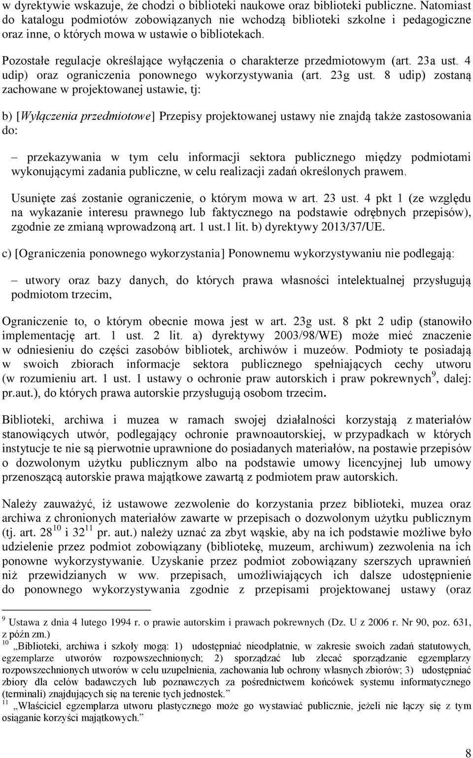 Pozostałe regulacje określające wyłączenia o charakterze przedmiotowym (art. 23a ust. 4 udip) oraz ograniczenia ponownego wykorzystywania (art. 23g ust.