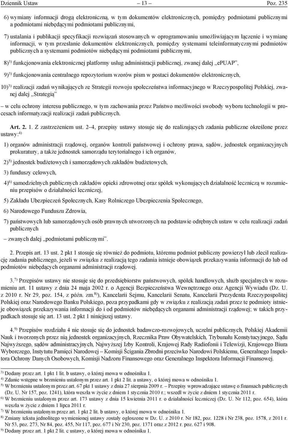 specyfikacji rozwiązań stosowanych w oprogramowaniu umożliwiającym łączenie i wymianę informacji, w tym przesłanie dokumentów elektronicznych, pomiędzy systemami teleinformatycznymi podmiotów