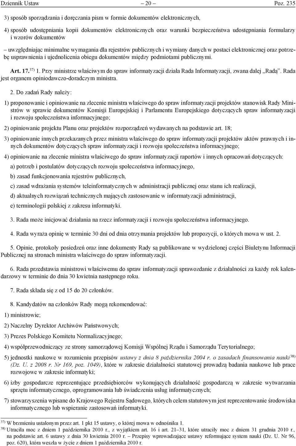 wzorów dokumentów uwzględniając minimalne wymagania dla rejestrów publicznych i wymiany danych w postaci elektronicznej oraz potrzebę usprawnienia i ujednolicenia obiegu dokumentów między podmiotami