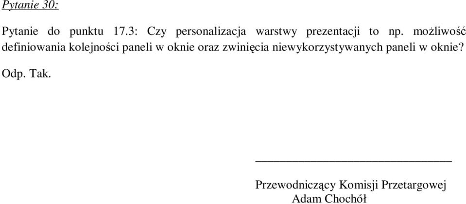 moŝliwość definiowania kolejności paneli w oknie oraz