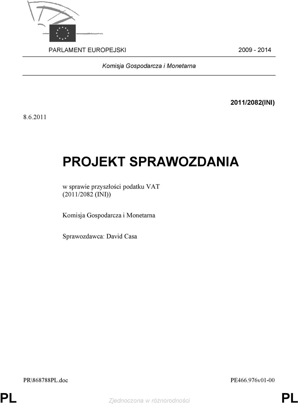 2011 PROJEKT SPRAWOZDANIA w sprawie przyszłości podatku VAT