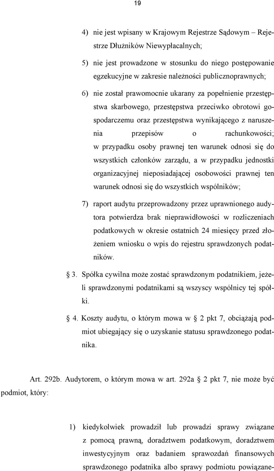 przypadku osoby prawnej ten warunek odnosi się do wszystkich członków zarządu, a w przypadku jednostki organizacyjnej nieposiadającej osobowości prawnej ten warunek odnosi się do wszystkich