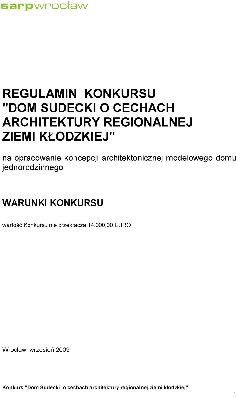 architektonicznej modelowego domu jednorodzinnego WARUNKI