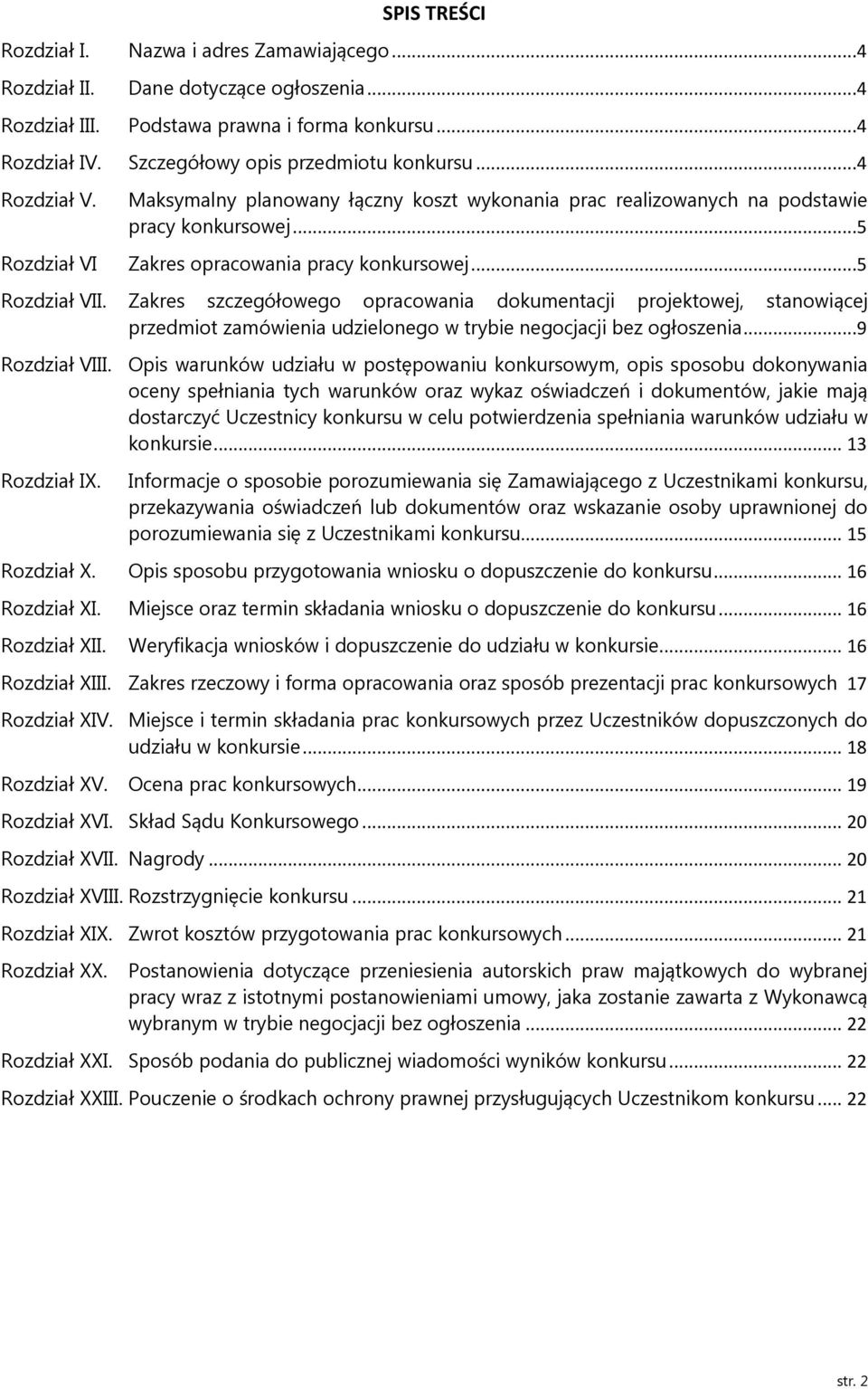 Zakres szczegółowego opracowania dokumentacji projektowej, stanowiącej przedmiot zamówienia udzielonego w trybie negocjacji bez ogłoszenia...9 Rozdział VIII.