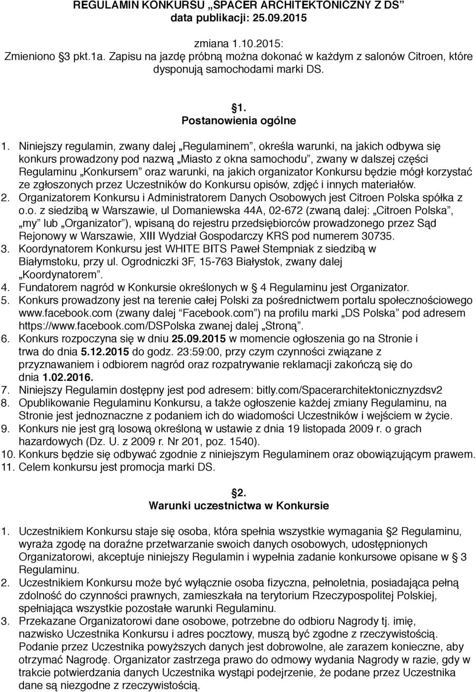 Niniejszy regulamin, zwany dalej Regulaminem, określa warunki, na jakich odbywa się konkurs prowadzony pod nazwą Miasto z okna samochodu, zwany w dalszej części Regulaminu Konkursem oraz warunki, na