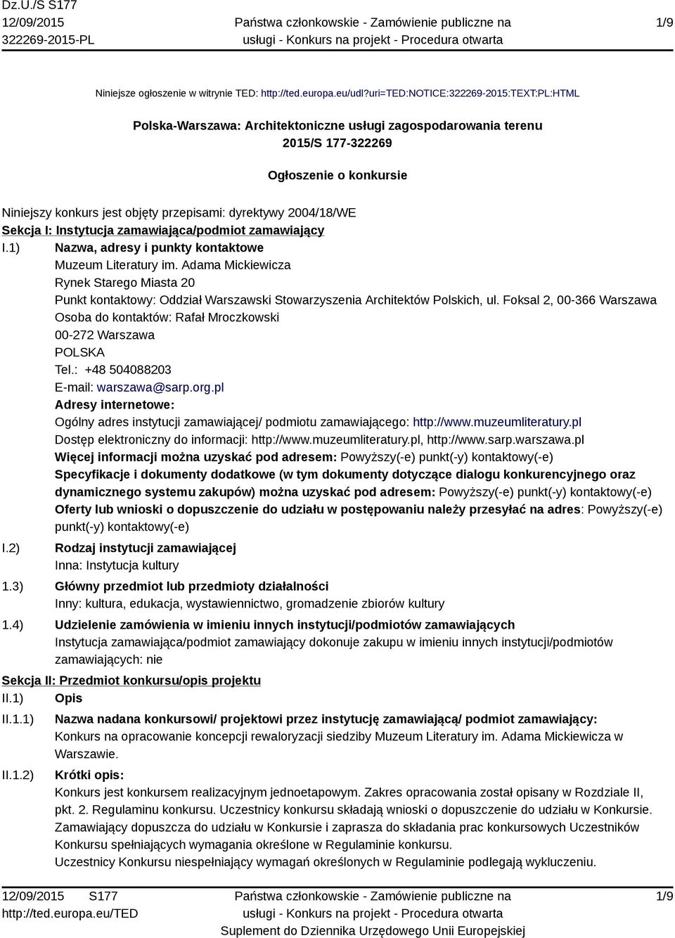 2004/18/WE Sekcja I: Instytucja zamawiająca/podmiot zamawiający I.1) Nazwa, adresy i punkty kontaktowe Muzeum Literatury im.