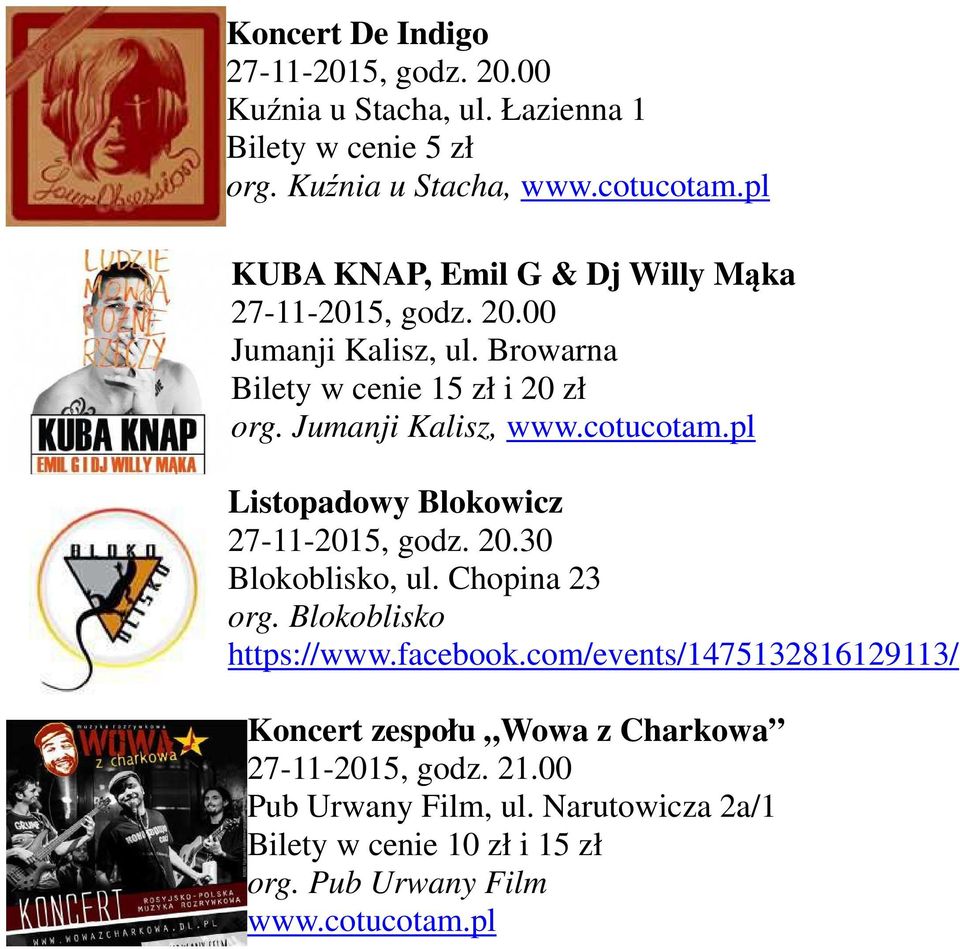 cotucotam.pl Listopadowy Blokowicz 27-11-2015, godz. 20.30 Blokoblisko, ul. Chopina 23 org. Blokoblisko https://www.facebook.