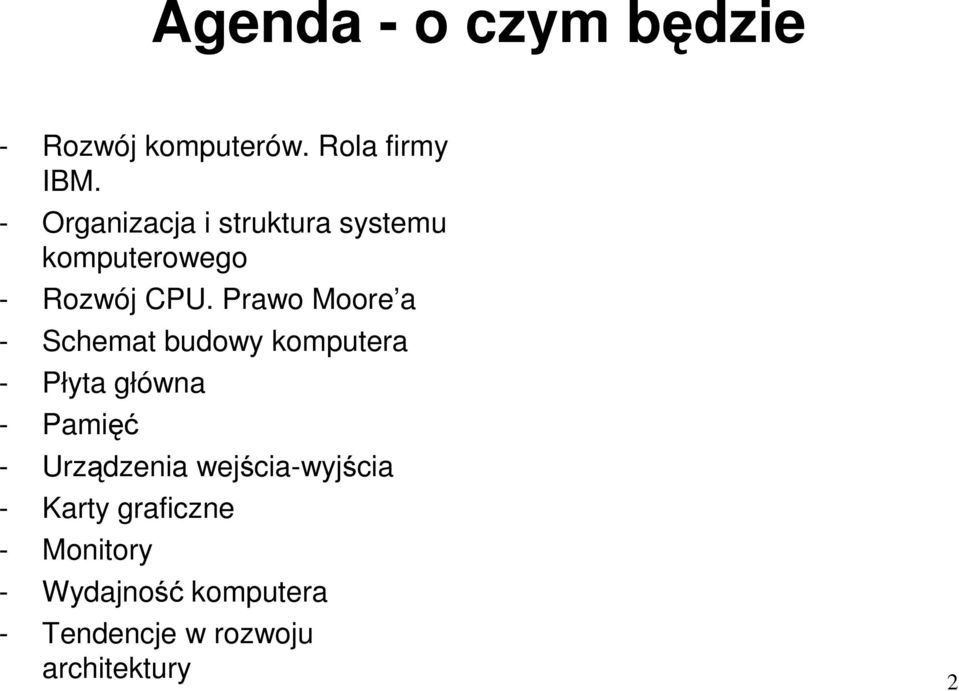 Prawo Moore a - Schemat budowy komputera - Płyta główna - Pamięć -