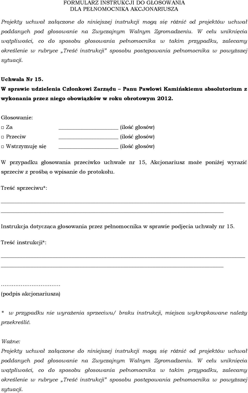 wykonania przez niego obowiązków w roku obrotowym 2012.