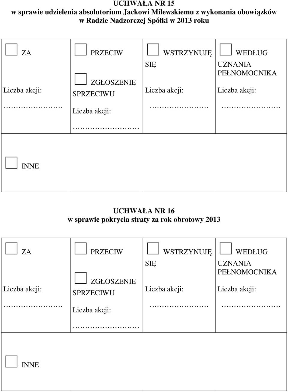 Radzie Nadzorczej Spółki w 2013 roku UCHWAŁA NR