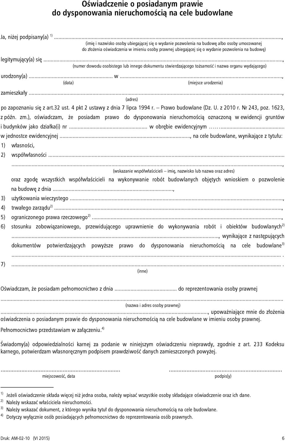 legitymujący(a) się..., (numer dowodu osobistego lub innego dokumentu stwierdzającego tożsamość i nazwa organu wydającego) urodzony(a)... w..., (data) (miejsce urodzenia) zamieszkały.