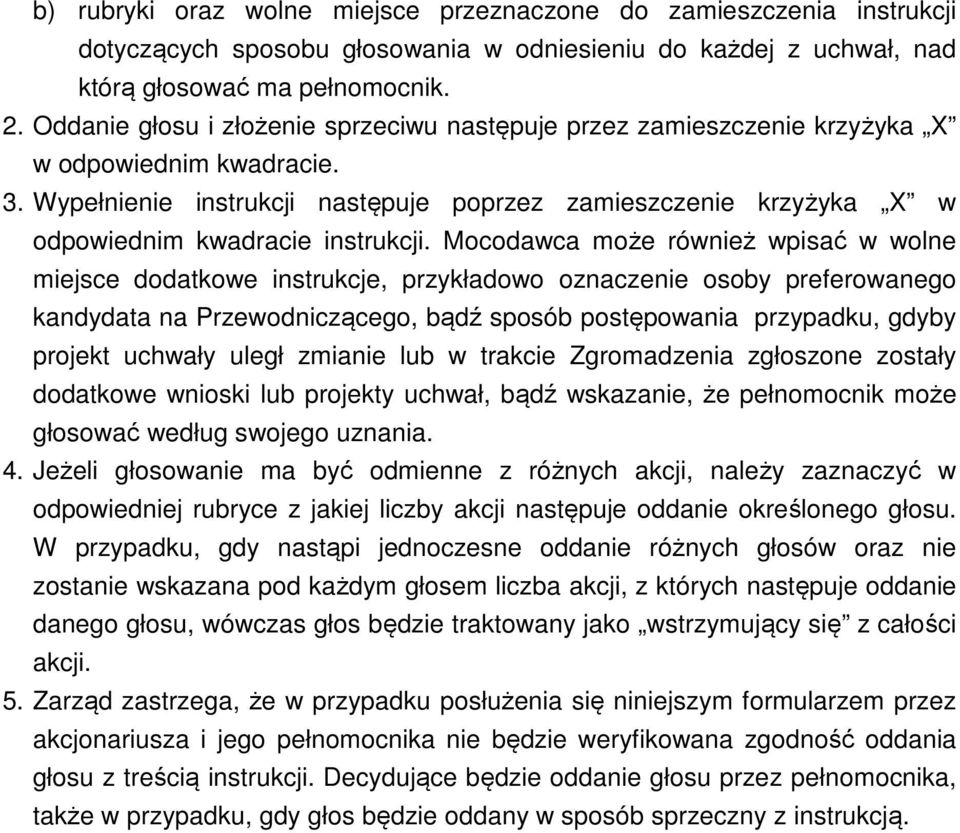 Wypełnienie instrukcji następuje poprzez zamieszczenie krzyżyka X w odpowiednim kwadracie instrukcji.