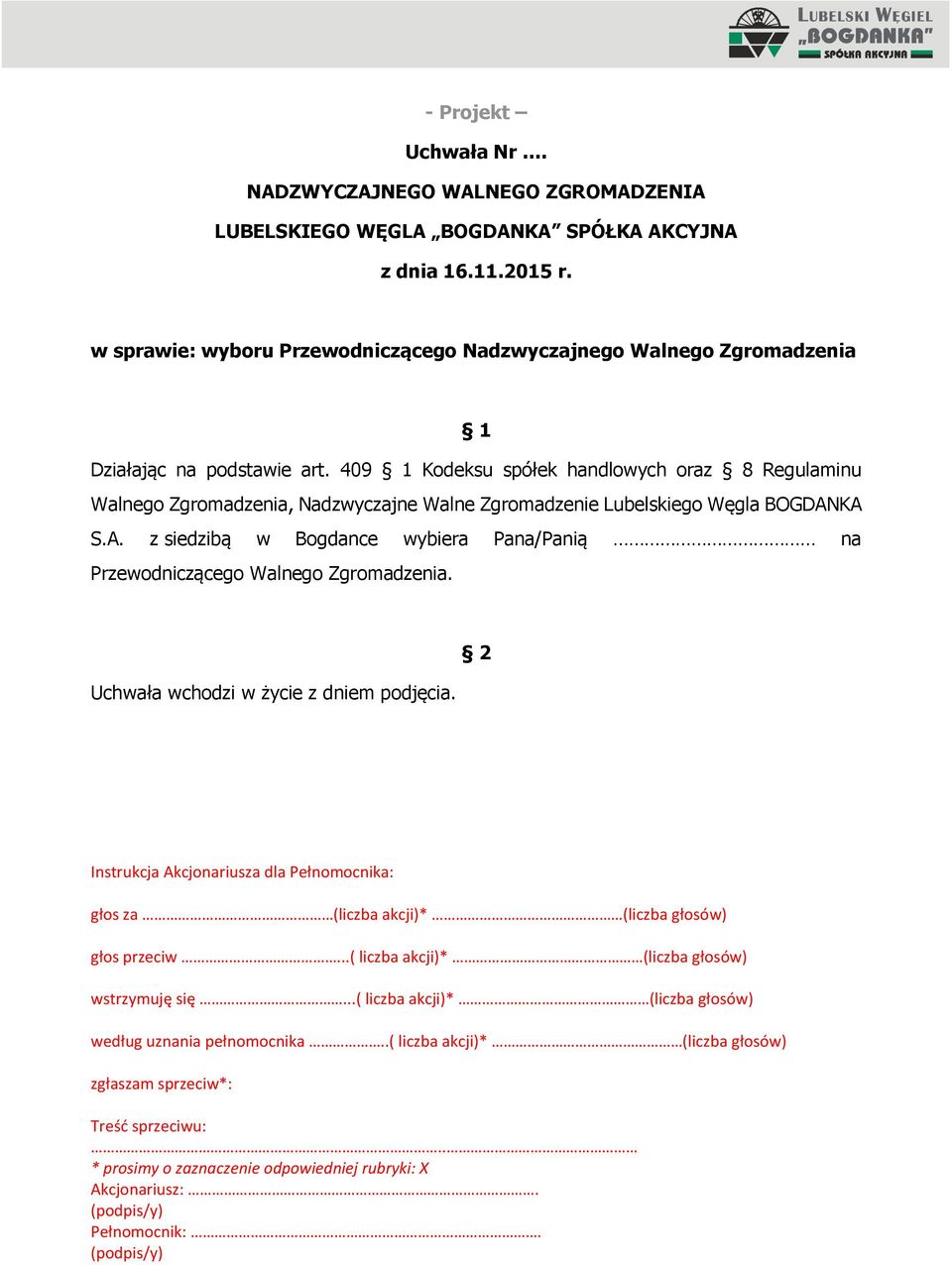 409 1 Kodeksu spółek handlowych oraz 8 Regulaminu Walnego Zgromadzenia, Nadzwyczajne Walne Zgromadzenie Lubelskiego Węgla BOGDAN