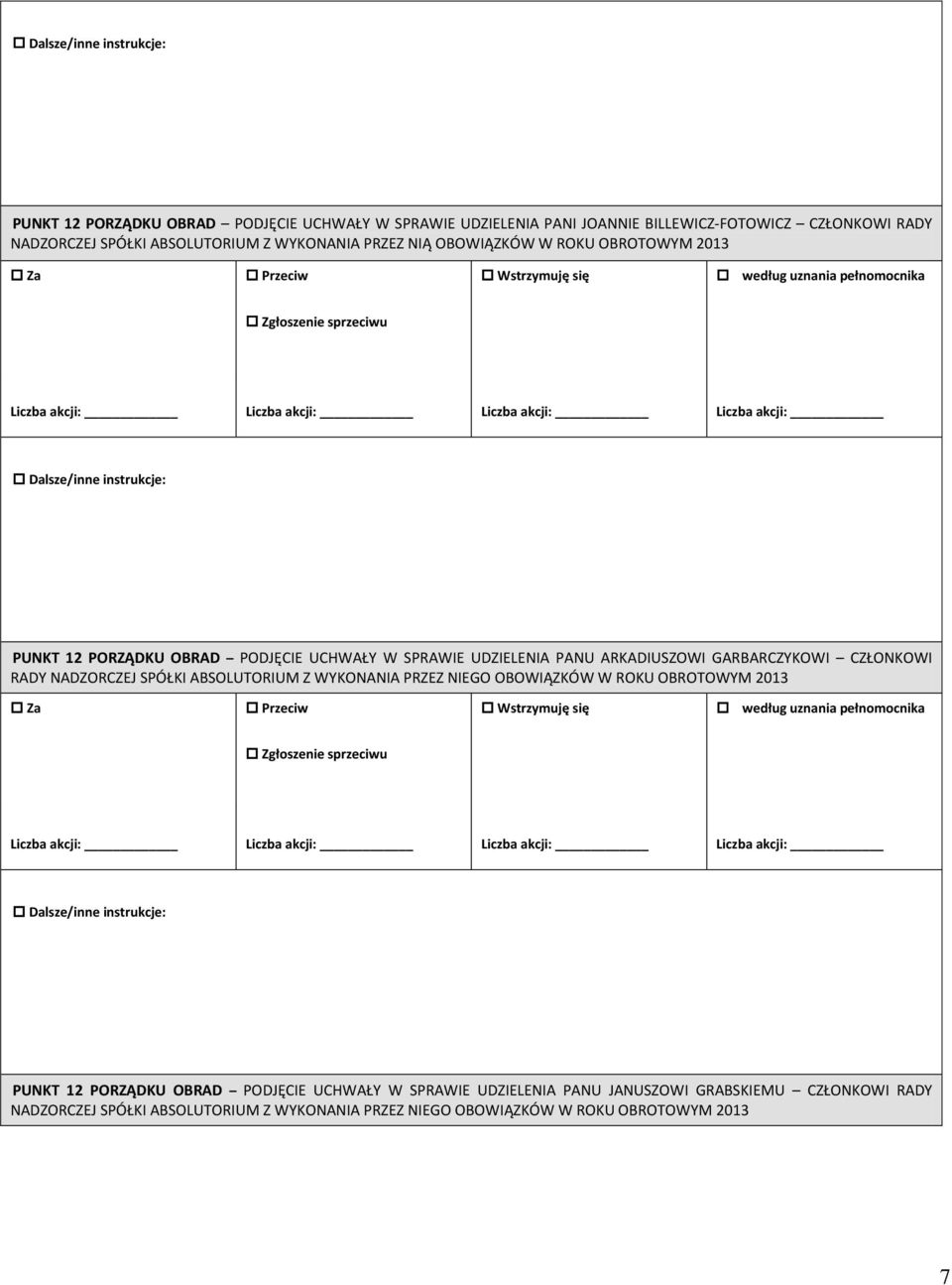 GARBARCZYKOWI CZŁONKOWI RADY NADZORCZEJ SPÓŁKI ABSOLUTORIUM Z WYKONANIA PRZEZ NIEGO OBOWIĄZKÓW W ROKU OBROTOWYM 2013 PUNKT 12 PORZĄDKU OBRAD