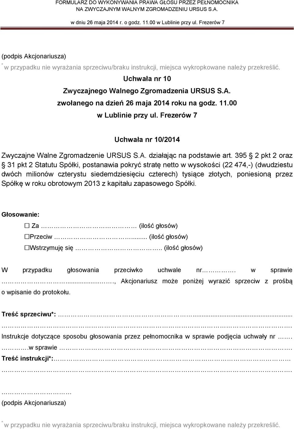 milionów czterystu siedemdziesięciu czterech) tysiące złotych, poniesioną przez Spółkę w roku obrotowym 2013 z kapitału