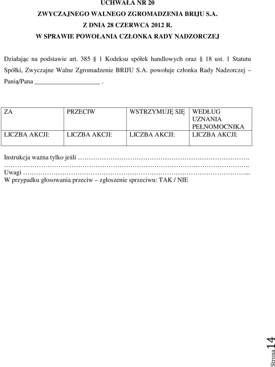 385 1 Kodeksu spółek handlowych oraz 18 ust.