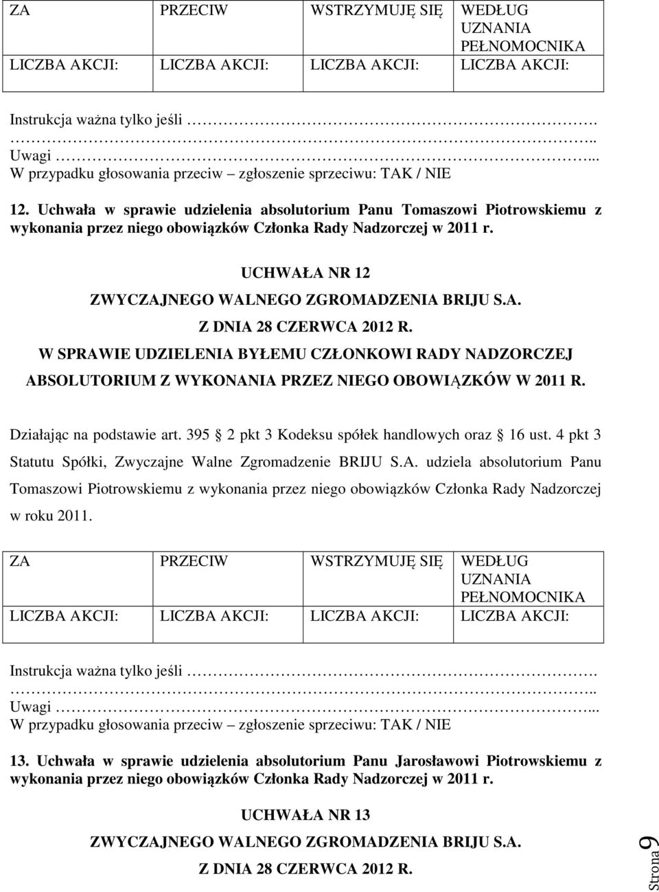 UCHWAŁA NR 12 W SPRAWIE UDZIELENIA BYŁEMU CZŁONKOWI RADY NADZORCZEJ ABSOLUTORIUM Z WYKONANIA PRZEZ NIEGO OBOWIĄZKÓW W 2011 R.