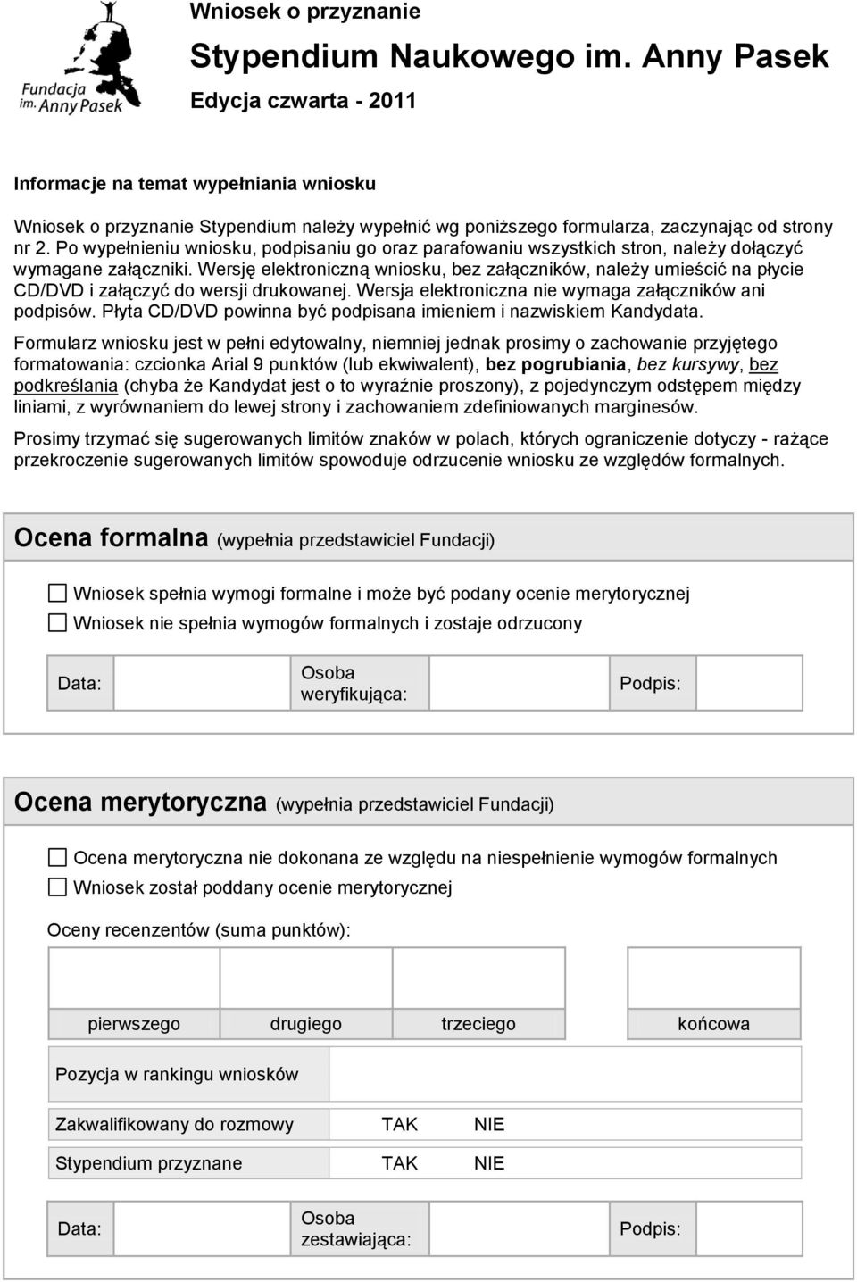 Po wypełnieniu wniosku, podpisaniu go oraz parafowaniu wszystkich stron, należy dołączyć wymagane załączniki.