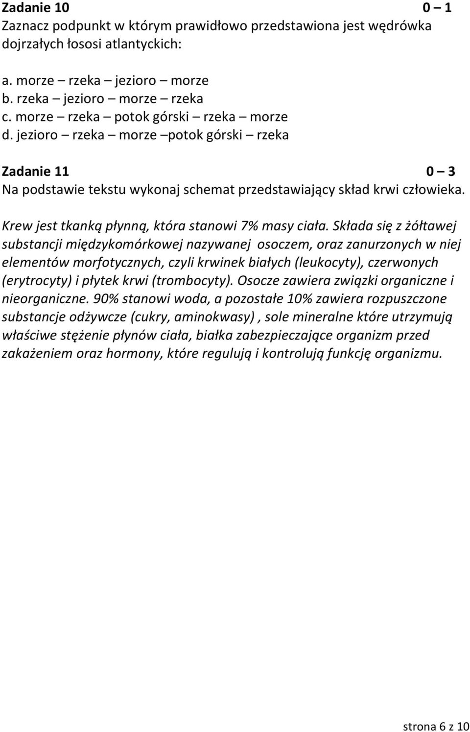 Krew jest tkanką płynną, która stanowi 7% masy ciała.