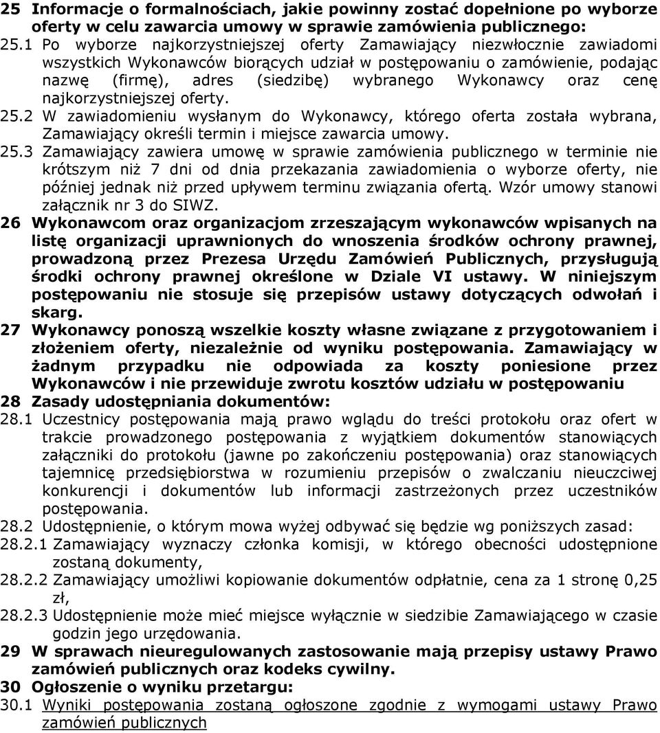 Wykonawcy oraz cenę najkorzystniejszej oferty. 25.