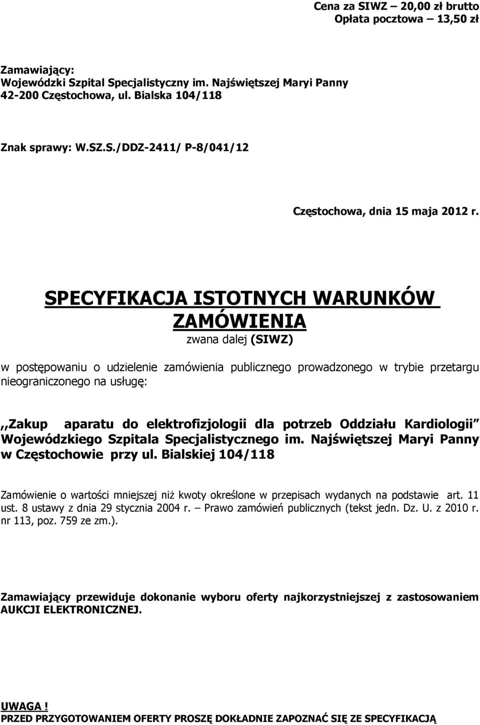 elektrofizjologii dla potrzeb Oddziału Kardiologii Wojewódzkiego Szpitala Specjalistycznego im. Najświętszej Maryi Panny w Częstochowie przy ul.