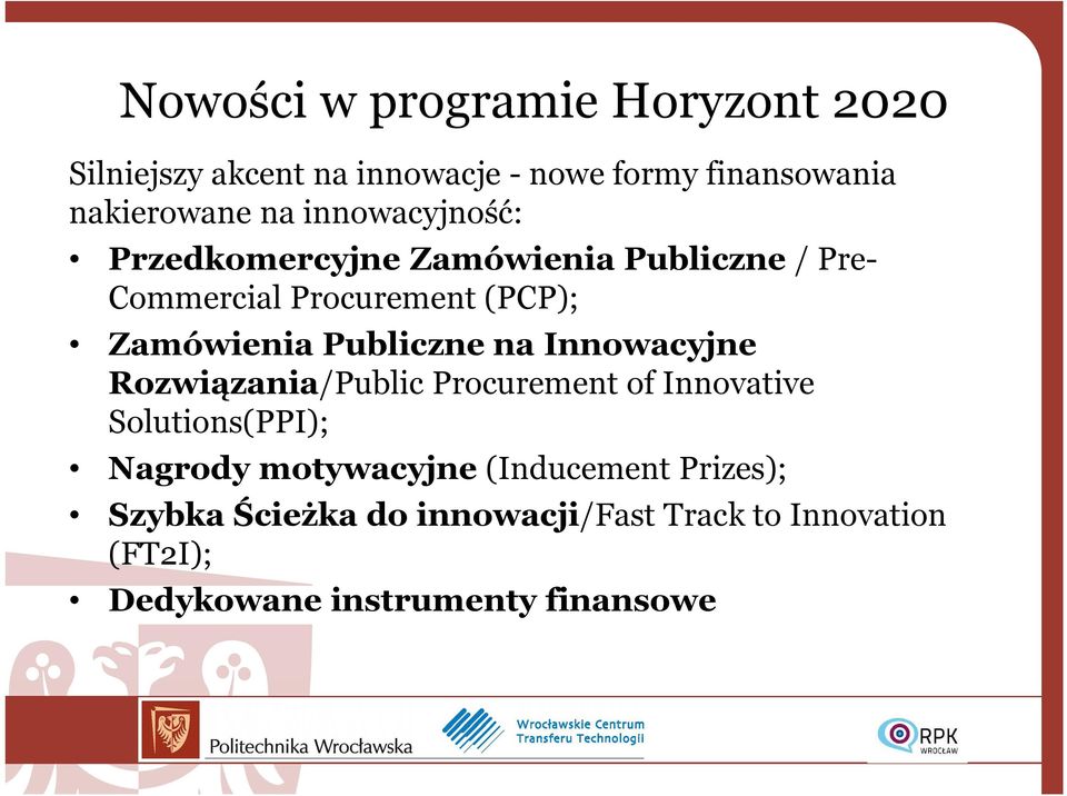 Publiczne na Innowacyjne Rozwiązania/Public Procurement of Innovative Solutions(PPI); Nagrody motywacyjne