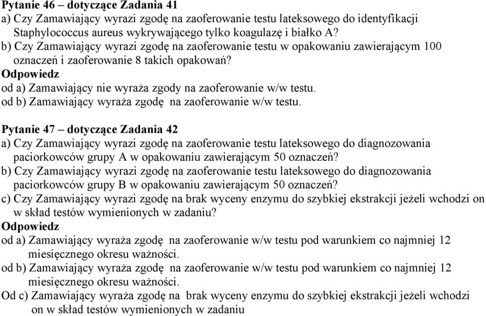 od b) Zamawiający wyraża zgodę na zaoferowanie w/w testu.