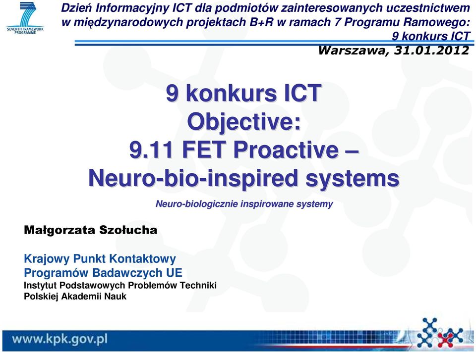 11 FET Proactve bo-nspred nspred systems Małgorzata Szołucha Krajowy Punkt Kontaktowy Programów