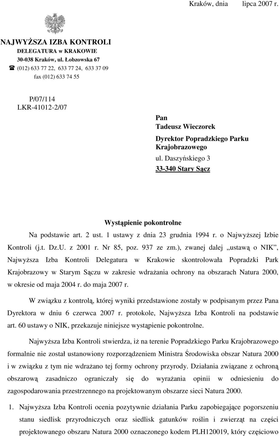 Daszyńskiego 3 33-340 Stary Sącz Wystąpienie pokontrolne Na podstawie art. 2 ust. 1 ustawy z dnia 23 grudnia 1994 r. o NajwyŜszej Izbie Kontroli (j.t. Dz.U. z 2001 r. Nr 85, poz. 937 ze zm.