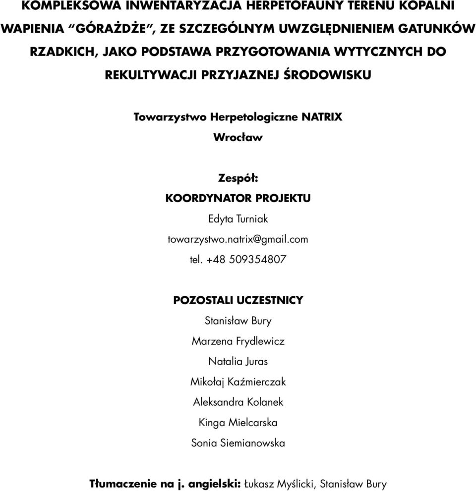 PROJEKTU Edyta Turniak towarzystwo.natrix@gmail.com tel.