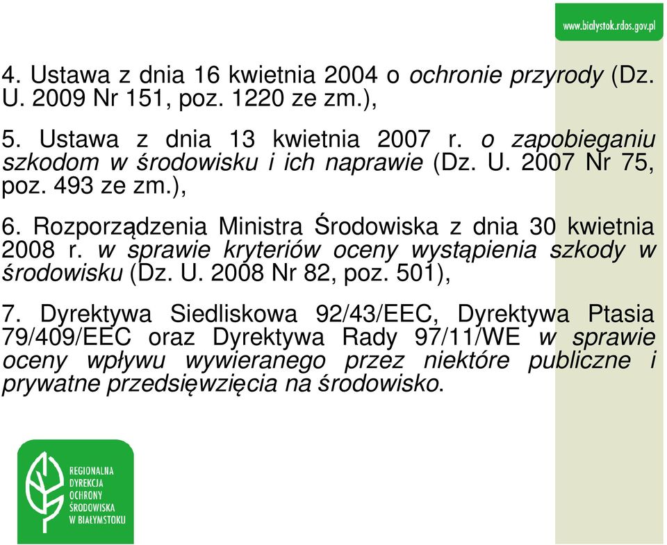 Rozporządzenia Ministra Środowiska z dnia 30 kwietnia 2008 r. w sprawie kryteriów oceny wystąpienia szkody w środowisku (Dz. U.