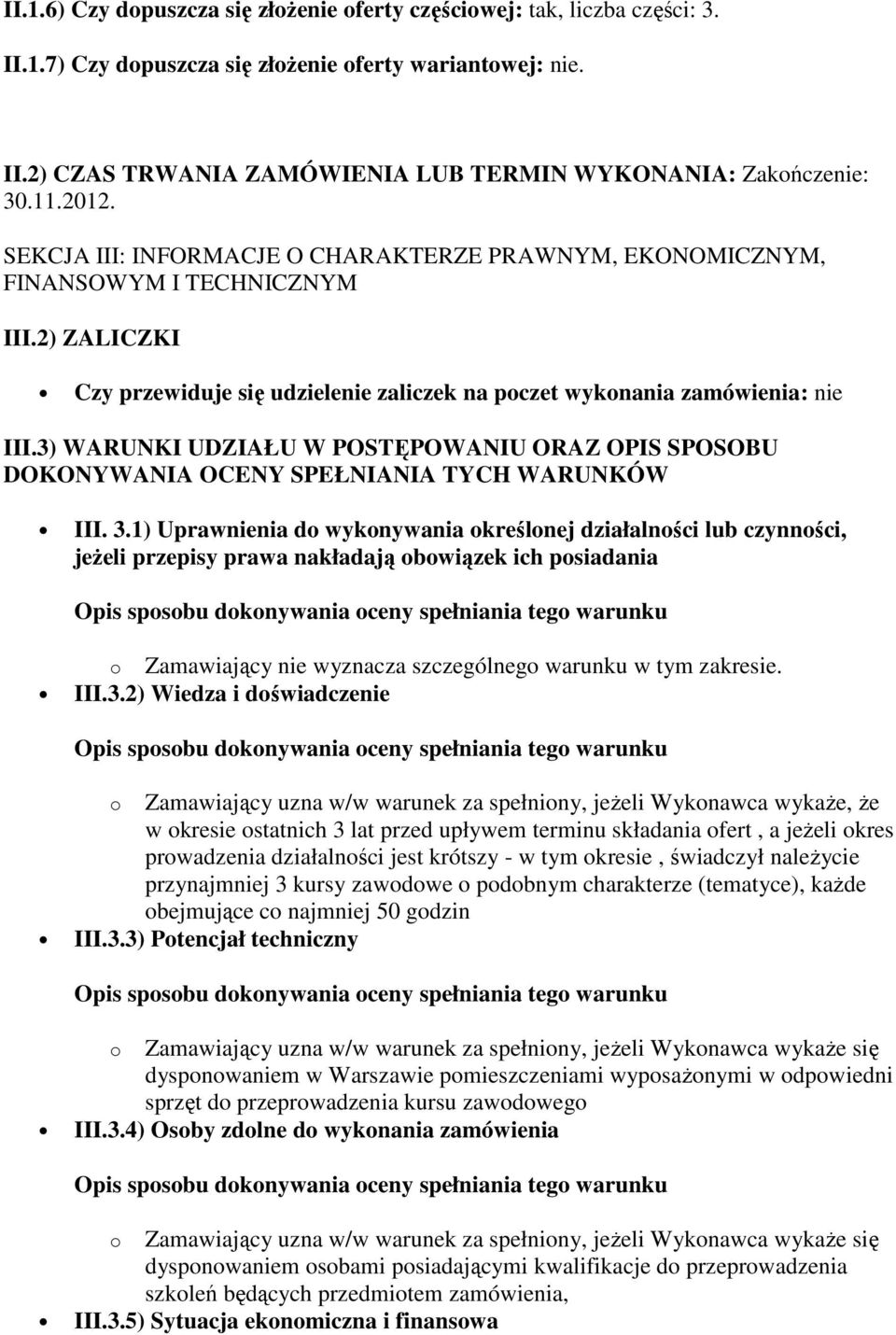 3) WARUNKI UDZIAŁU W POSTĘPOWANIU ORAZ OPIS SPOSOBU DOKONYWANIA OCENY SPEŁNIANIA TYCH WARUNKÓW III. 3.