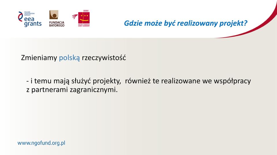 mają służyć projekty, również te