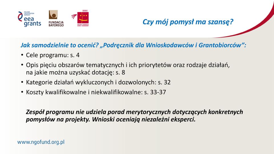 4 Opis pięciu obszarów tematycznych i ich priorytetów oraz rodzaje działań, na jakie można uzyskać dotację: s.