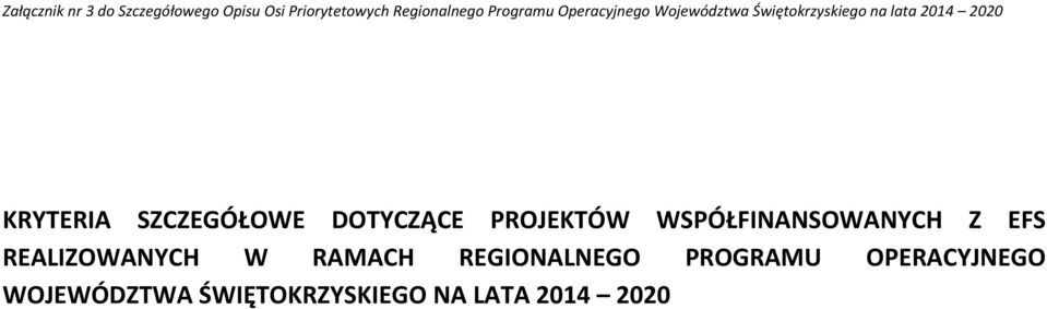 SZCZEGÓŁOWE DOTYCZĄCE PROJEKTÓW WSPÓŁFINANSOWANYCH Z EFS REALIZOWANYCH W