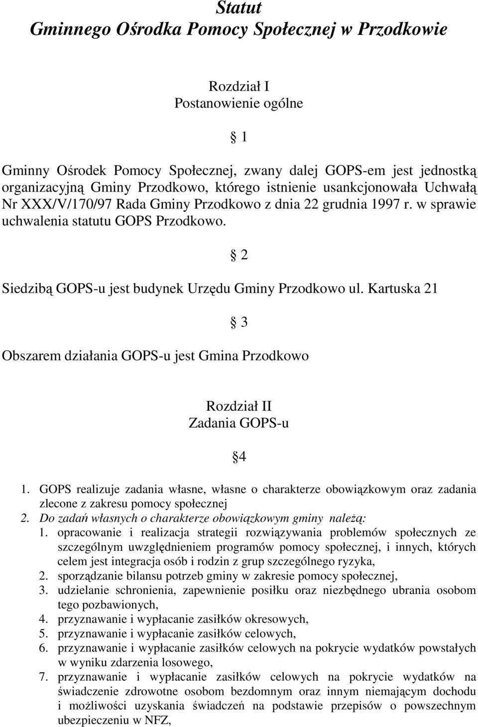 Kartuska 21 2 3 Obszarem działania GOPS-u jest Gmina Przodkowo Rozdział II Zadania GOPS-u 4 1.