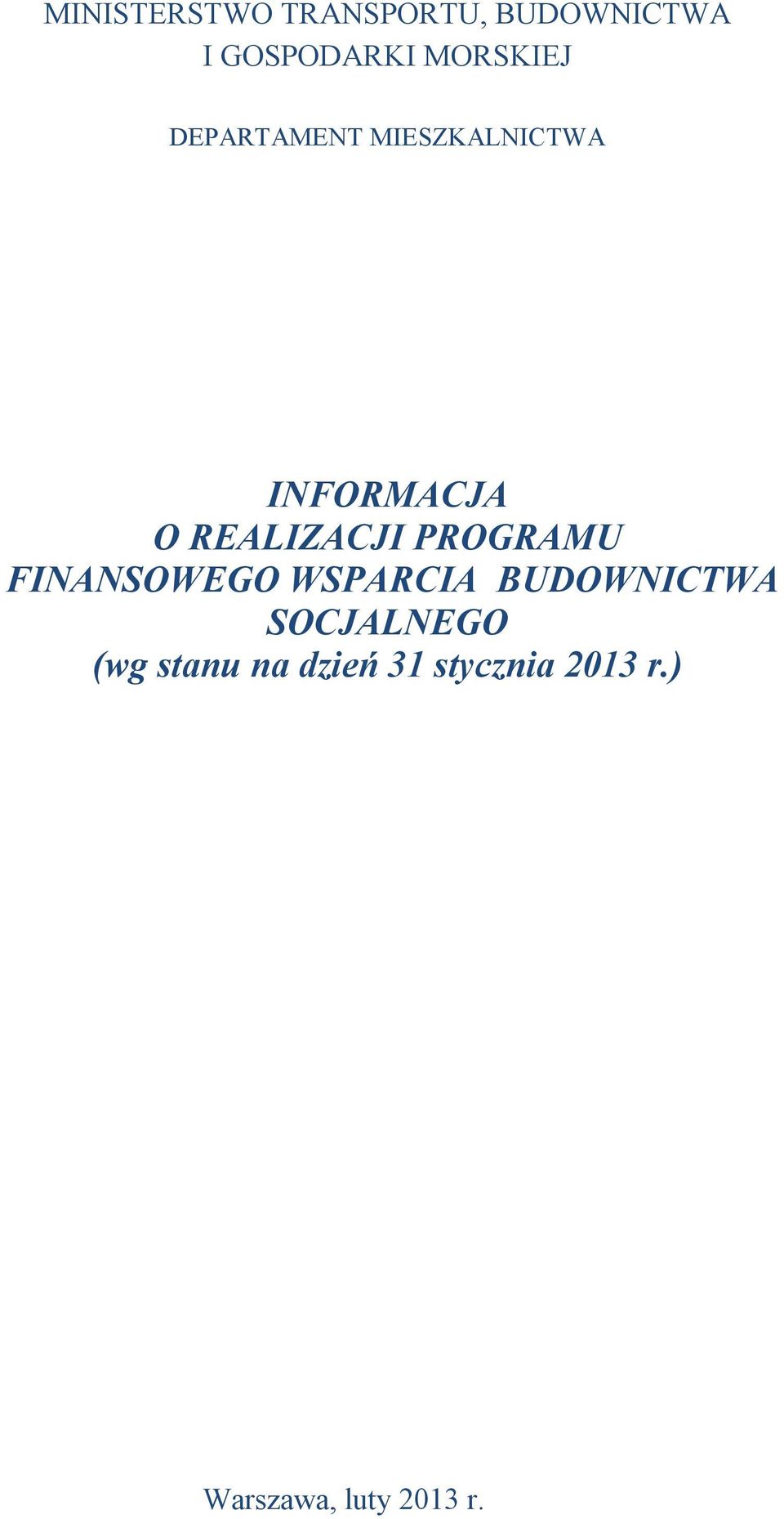 REALIZACJI PROGRAMU FINANSOWEGO WSPARCIA BUDOWNICTWA