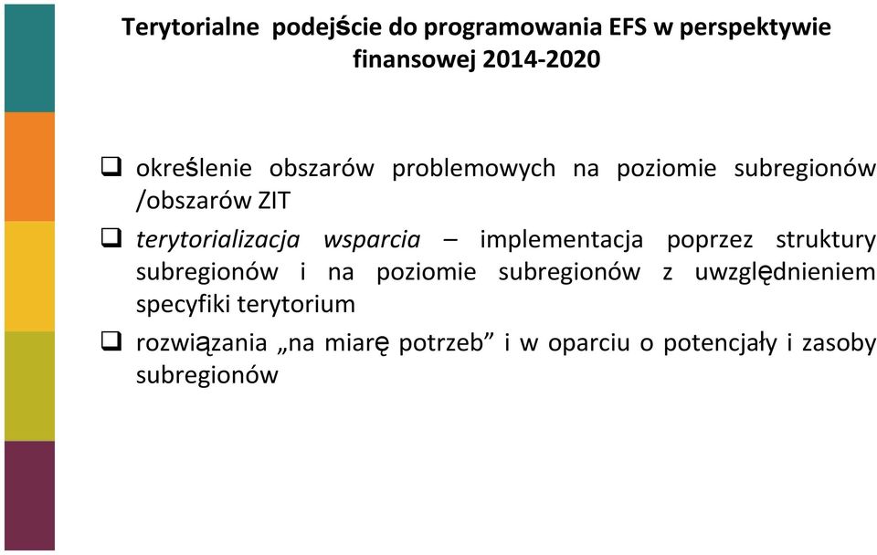 wsparcia implementacja poprzez struktury subregionów i na poziomie subregionów z