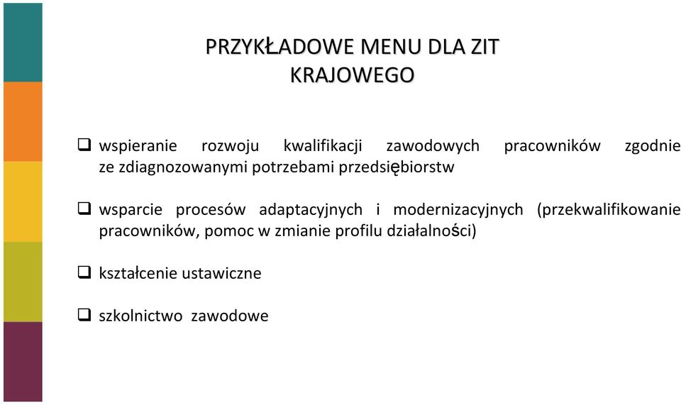 procesów adaptacyjnych i modernizacyjnych (przekwalifikowanie pracowników,