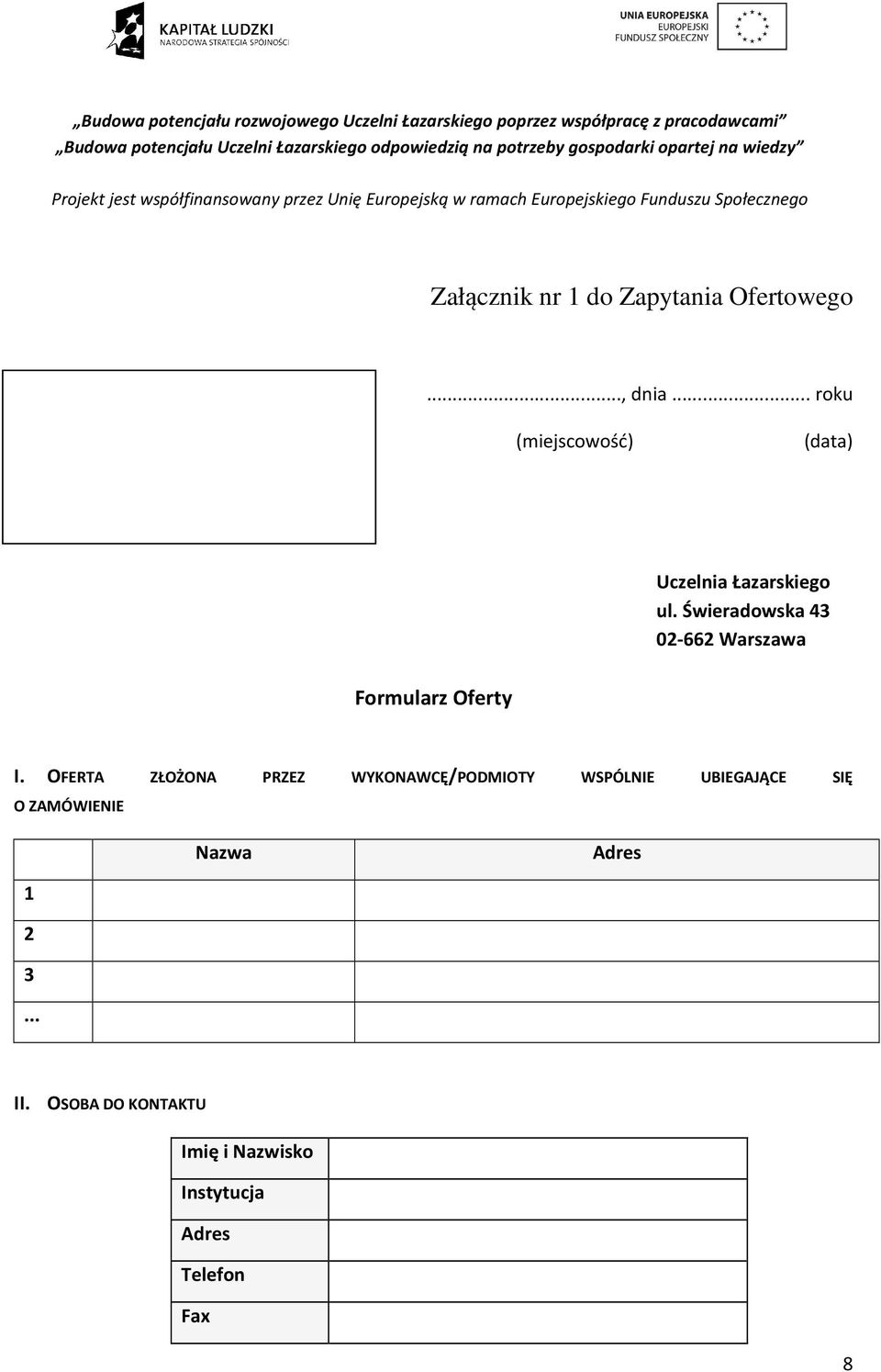 Świeradowska 43 02-662 Warszawa Formularz Oferty I.