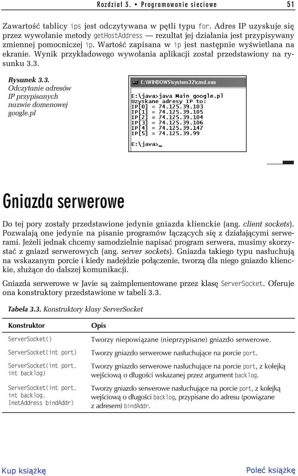 Wynik przyk adowego wywo ania aplikacji zosta przedstawiony na rysunku 3.3. Rysunek 3.3. Odczytanie adresów IP przypisanych nazwie domenowej google.