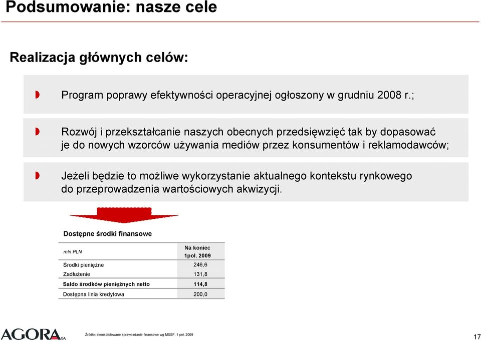 będzie to możliwe wykorzystanie aktualnego kontekstu rynkowego do przeprowadzenia wartościowych akwizycji.