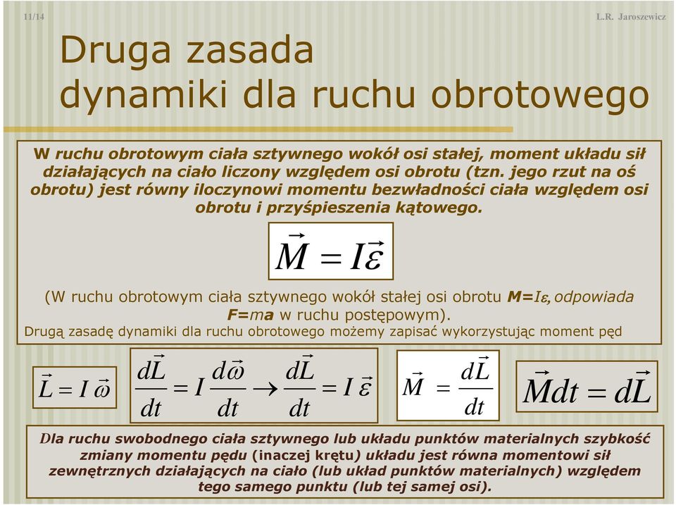 (W uchu obotowy cała tywego wokół tałej o obotu =odpowada F=a w uchu potępowy).