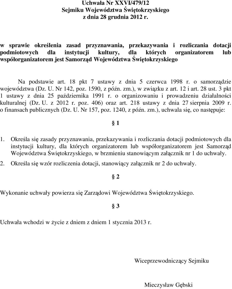 Świętokrzyskiego Na podstawie art. 18 pkt 7 ustawy z dnia 5 czerwca 1998 r. o samorządzie województwa (Dz. U. Nr 142, poz. 1590, z późn. zm.), w związku z art. 12 i art. 28 ust.