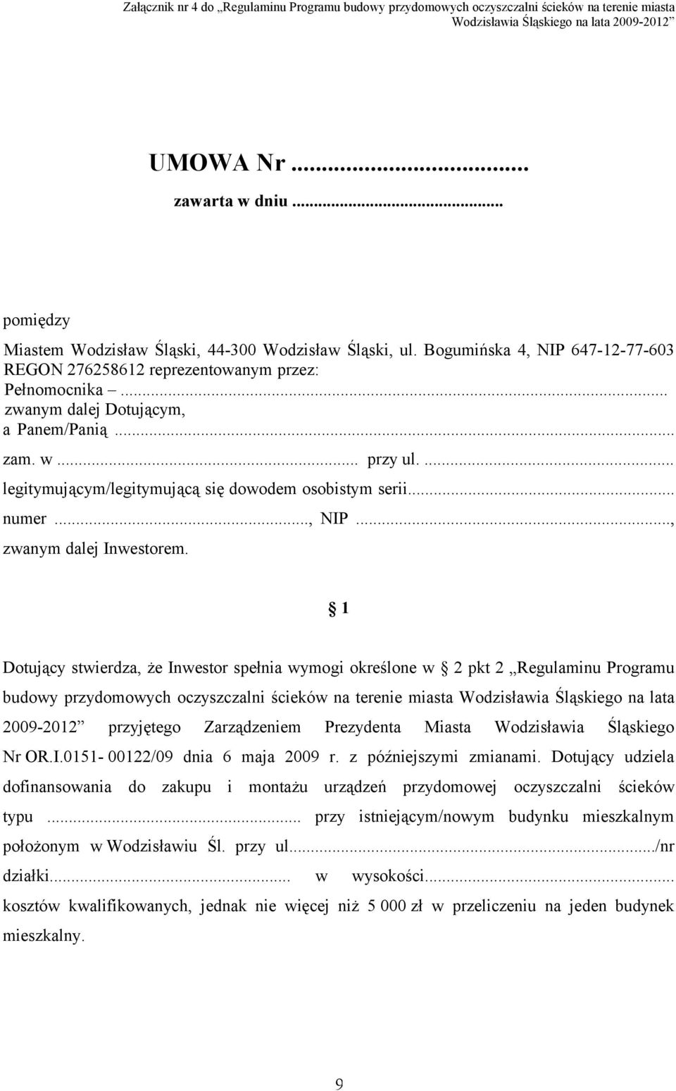 w... przy ul.... legitymującym/legitymującą się dowodem osobistym serii... numer..., NIP..., zwanym dalej Inwestorem.