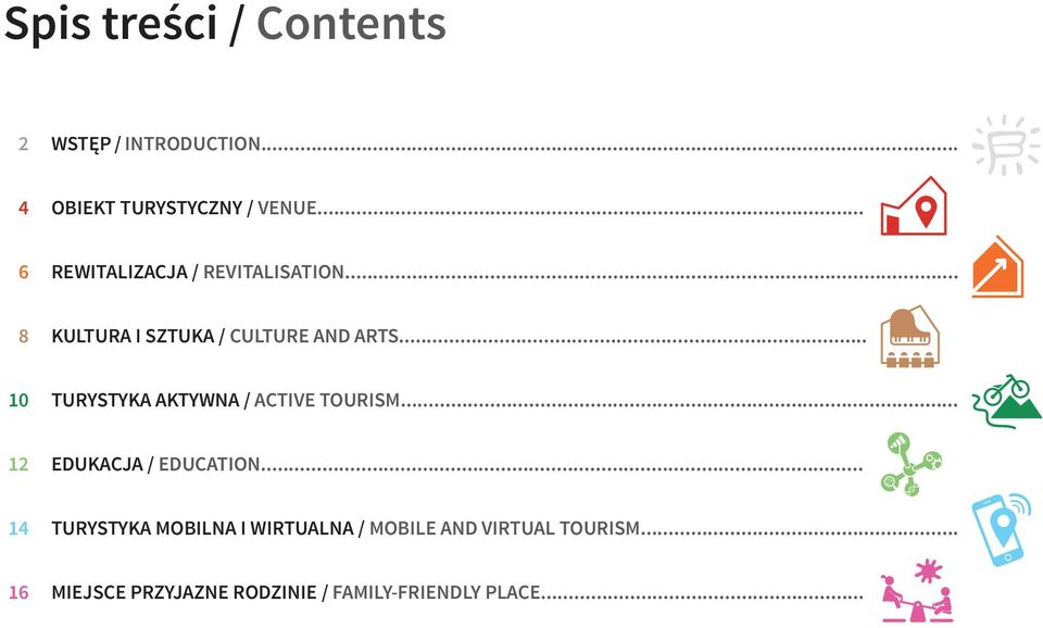 .. 10 TURYSTYKA AKTYWNA / ACTIVE TOURISM... 12 EDUKACJA / EDUCATION.
