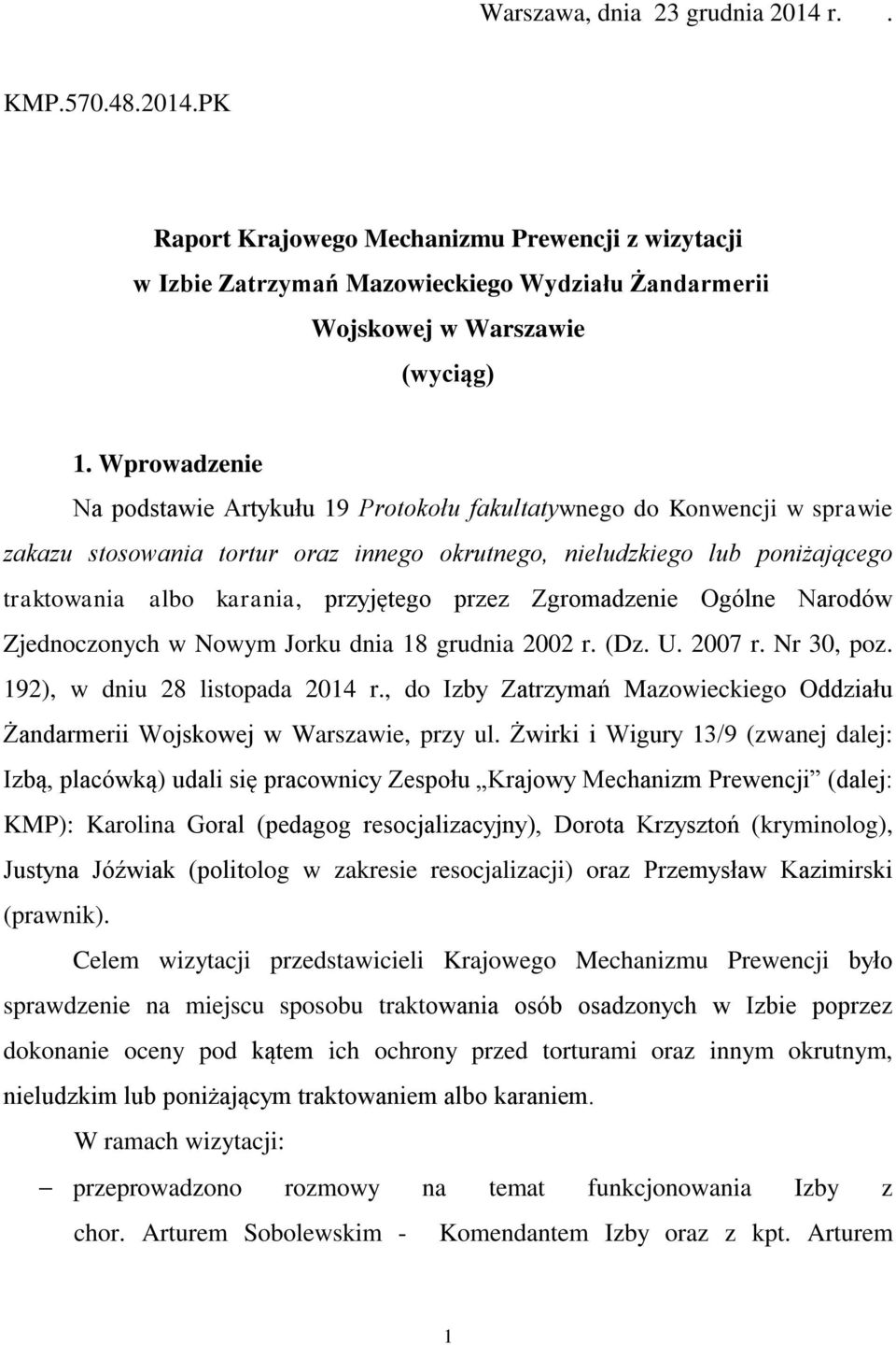 przyjętego przez Zgromadzenie Ogólne Narodów Zjednoczonych w Nowym Jorku dnia 18 grudnia 2002 r. (Dz. U. 2007 r. Nr 30, poz. 192), w dniu 28 listopada 2014 r.