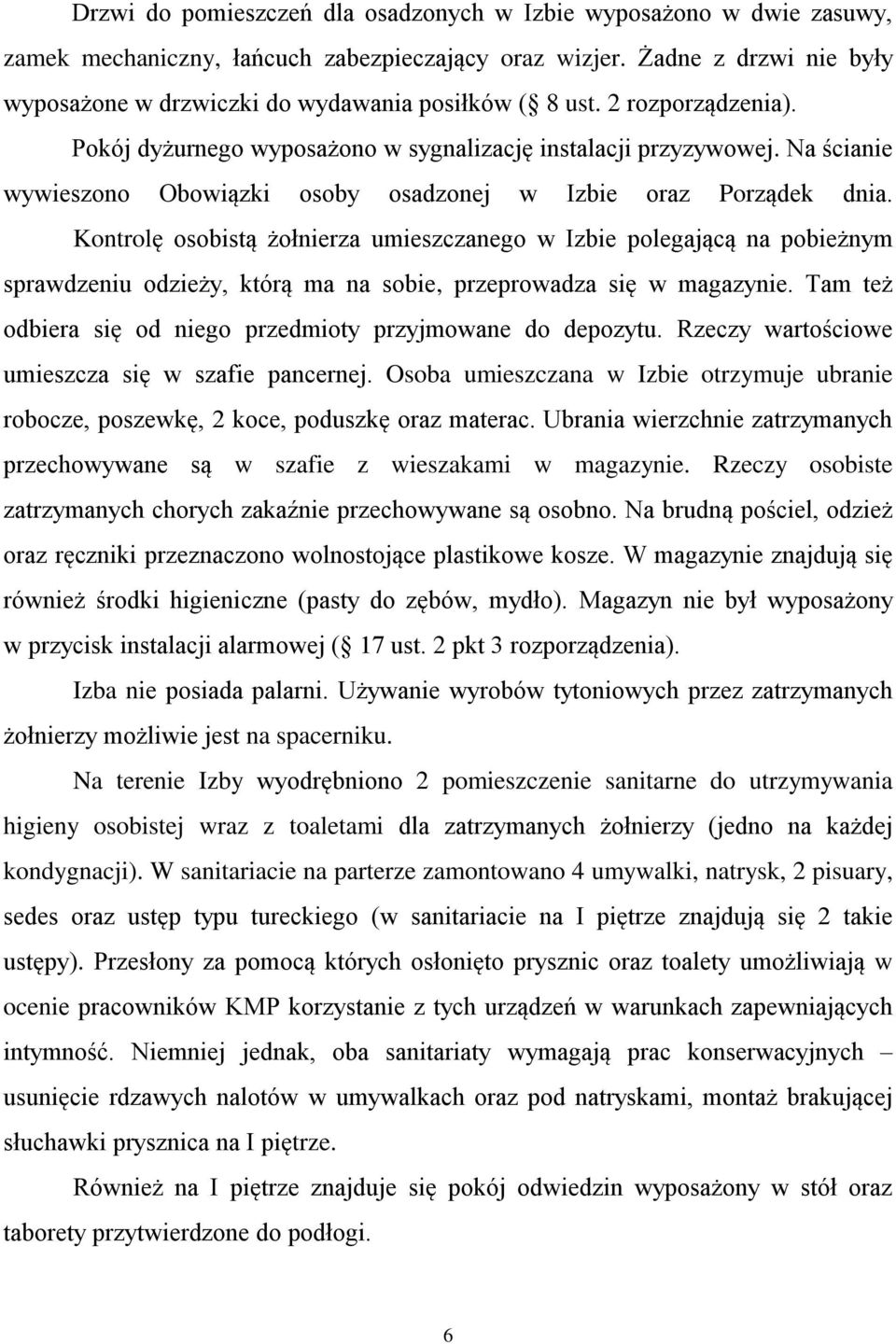 Na ścianie wywieszono Obowiązki osoby osadzonej w Izbie oraz Porządek dnia.