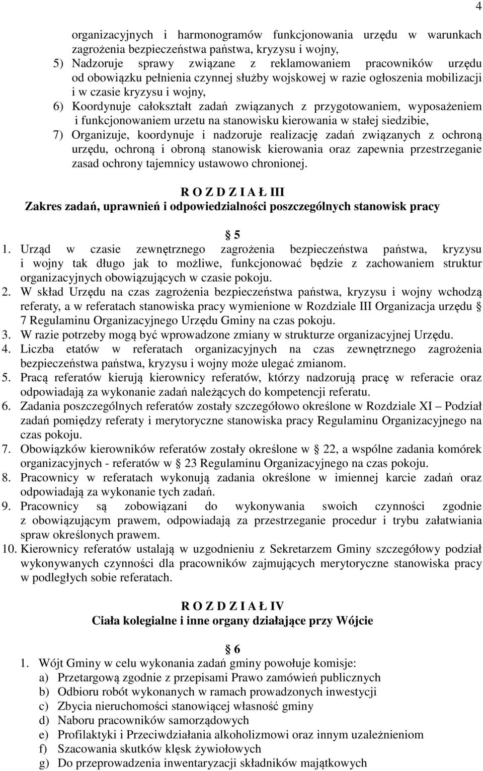 stanowisku kierowania w stałej siedzibie, 7) Organizuje, koordynuje i nadzoruje realizację zadań związanych z ochroną urzędu, ochroną i obroną stanowisk kierowania oraz zapewnia przestrzeganie zasad